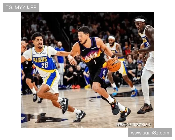 布克33分狄龙32分引领太阳35分狂胜步行者激情焦点巅峰之战